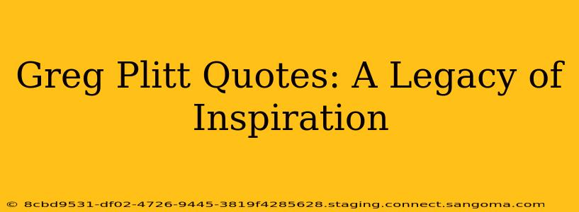 Greg Plitt Quotes: A Legacy of Inspiration