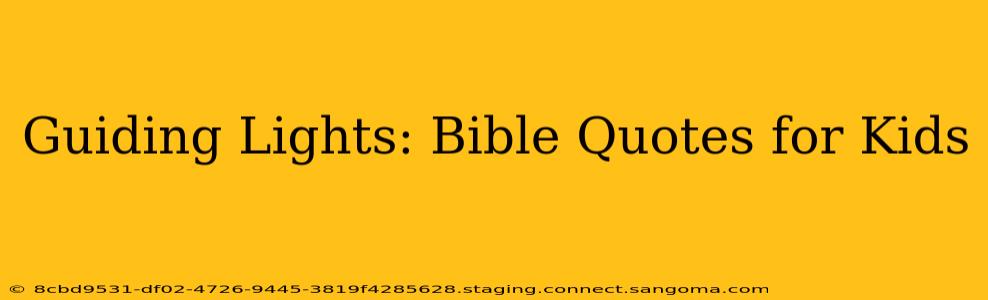 Guiding Lights: Bible Quotes for Kids