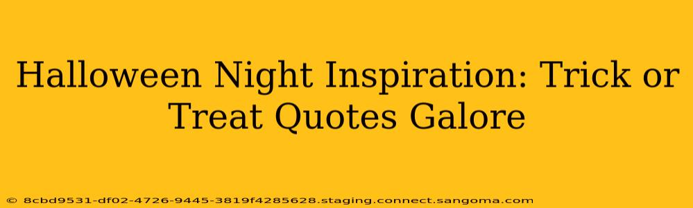 Halloween Night Inspiration: Trick or Treat Quotes Galore