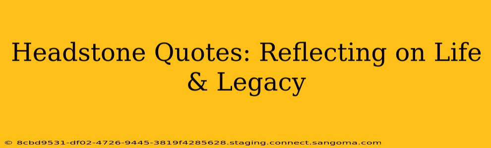 Headstone Quotes: Reflecting on Life & Legacy