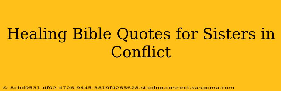 Healing Bible Quotes for Sisters in Conflict