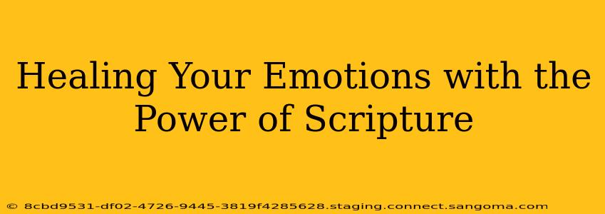 Healing Your Emotions with the Power of Scripture