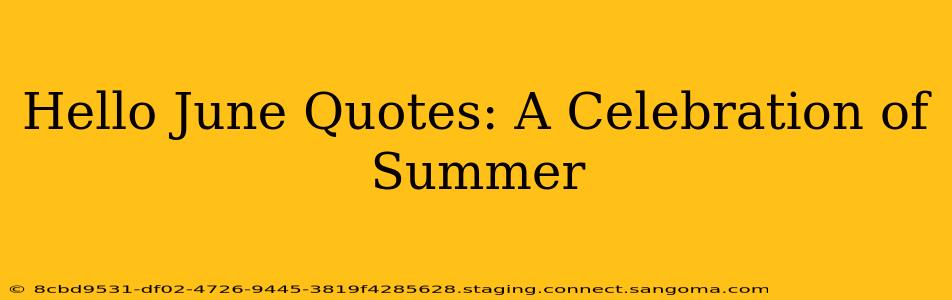 Hello June Quotes: A Celebration of Summer