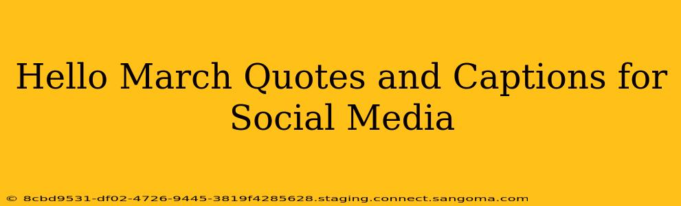 Hello March Quotes and Captions for Social Media