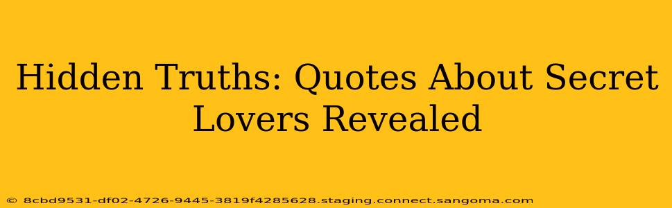 Hidden Truths: Quotes About Secret Lovers Revealed