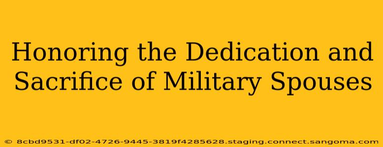 Honoring the Dedication and Sacrifice of Military Spouses