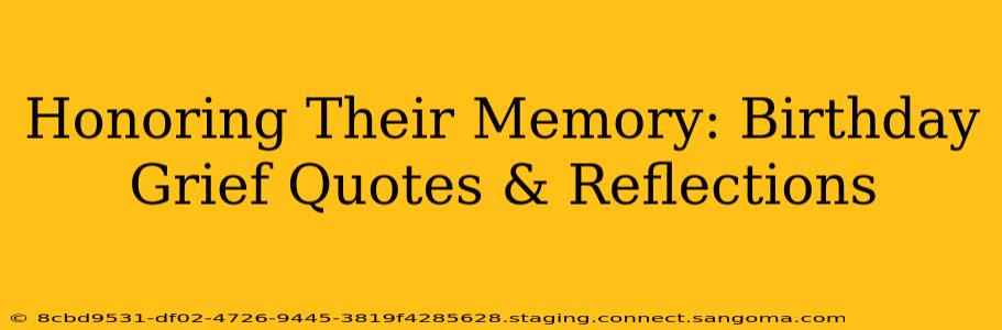Honoring Their Memory: Birthday Grief Quotes & Reflections