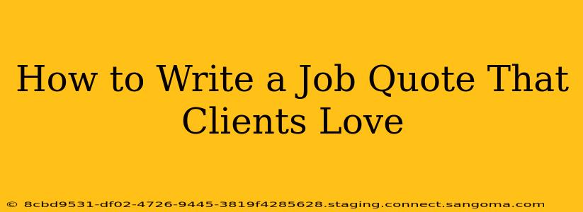 How to Write a Job Quote That Clients Love