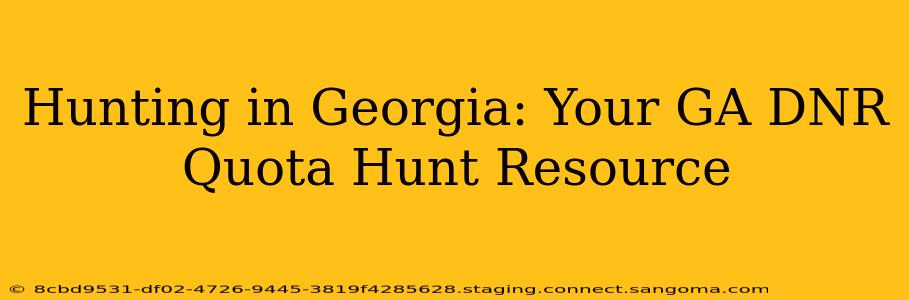 Hunting in Georgia: Your GA DNR Quota Hunt Resource