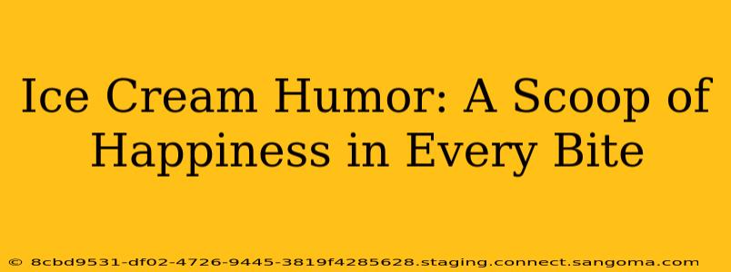 Ice Cream Humor: A Scoop of Happiness in Every Bite