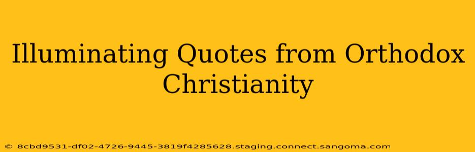 Illuminating Quotes from Orthodox Christianity