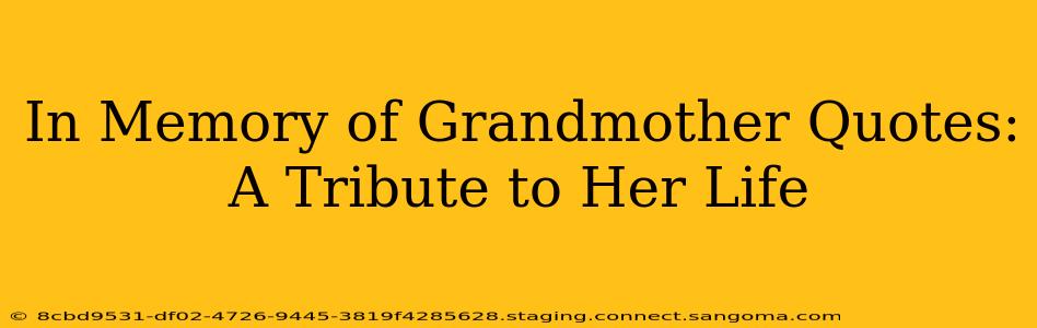 In Memory of Grandmother Quotes: A Tribute to Her Life