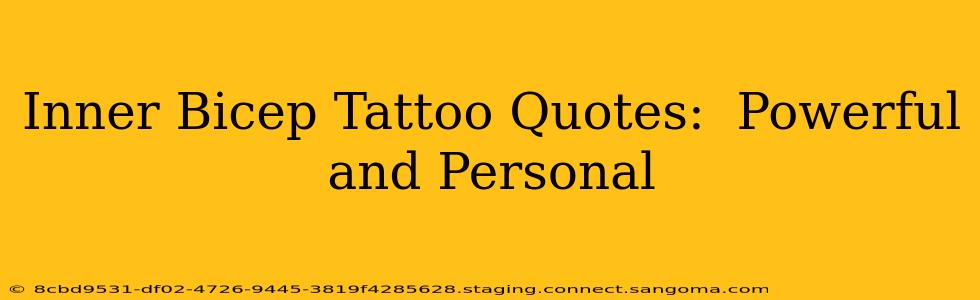Inner Bicep Tattoo Quotes:  Powerful and Personal