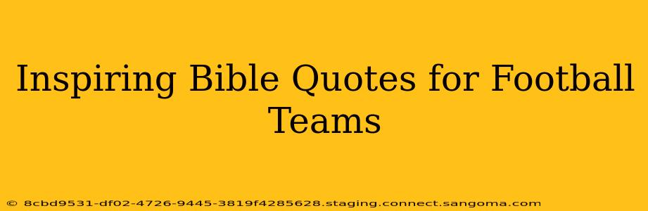 Inspiring Bible Quotes for Football Teams