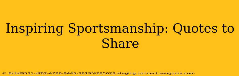 Inspiring Sportsmanship: Quotes to Share