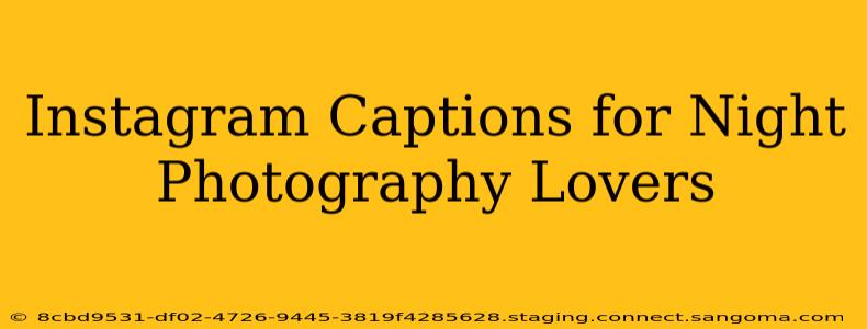Instagram Captions for Night Photography Lovers