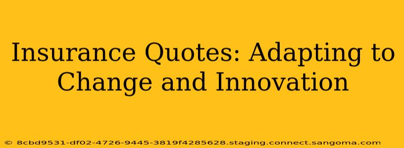 Insurance Quotes: Adapting to Change and Innovation