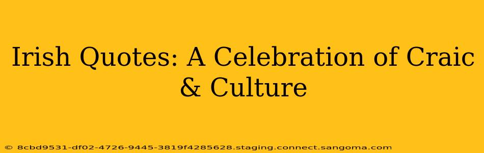 Irish Quotes: A Celebration of Craic & Culture