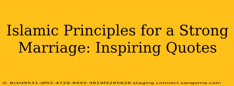 Islamic Principles for a Strong Marriage: Inspiring Quotes