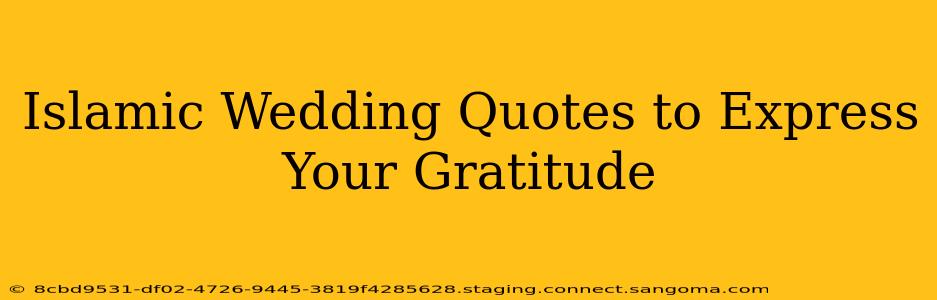 Islamic Wedding Quotes to Express Your Gratitude