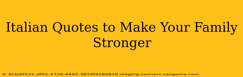 Italian Quotes to Make Your Family Stronger