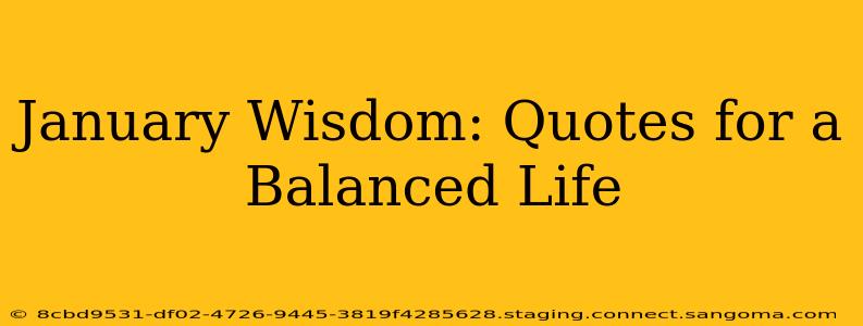 January Wisdom: Quotes for a Balanced Life