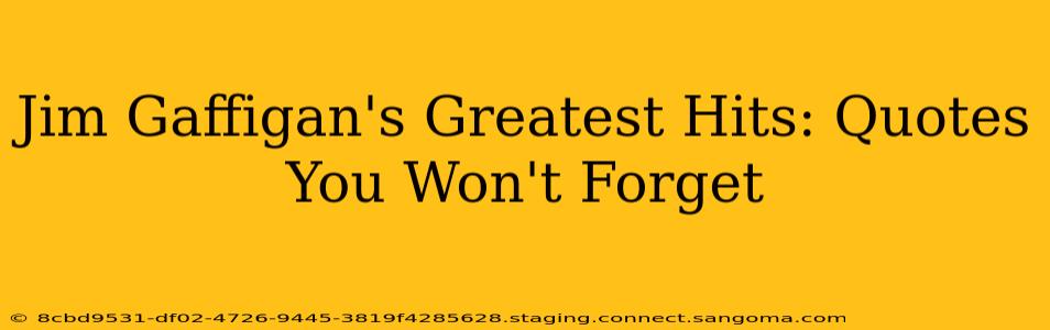 Jim Gaffigan's Greatest Hits: Quotes You Won't Forget