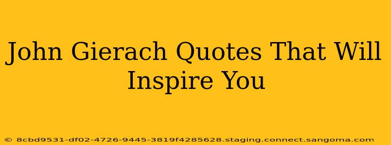 John Gierach Quotes That Will Inspire You