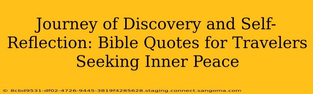 Journey of Discovery and Self-Reflection: Bible Quotes for Travelers Seeking Inner Peace