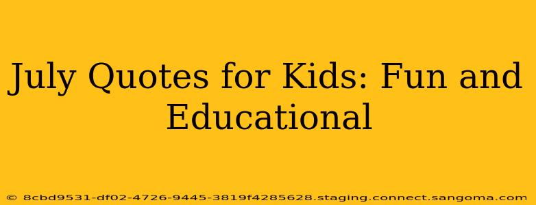 July Quotes for Kids: Fun and Educational