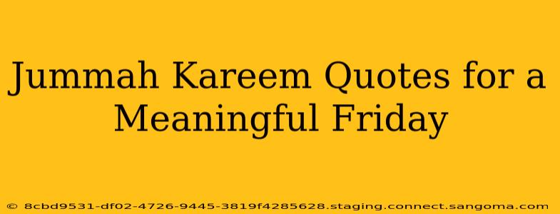 Jummah Kareem Quotes for a Meaningful Friday