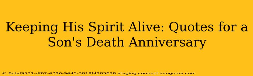 Keeping His Spirit Alive: Quotes for a Son's Death Anniversary