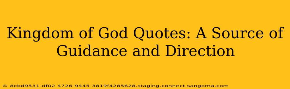 Kingdom of God Quotes: A Source of Guidance and Direction