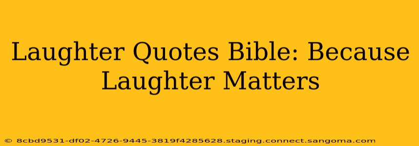 Laughter Quotes Bible: Because Laughter Matters