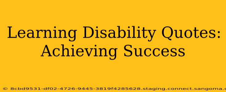Learning Disability Quotes: Achieving Success