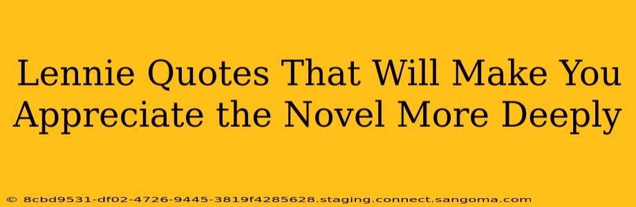 Lennie Quotes That Will Make You Appreciate the Novel More Deeply