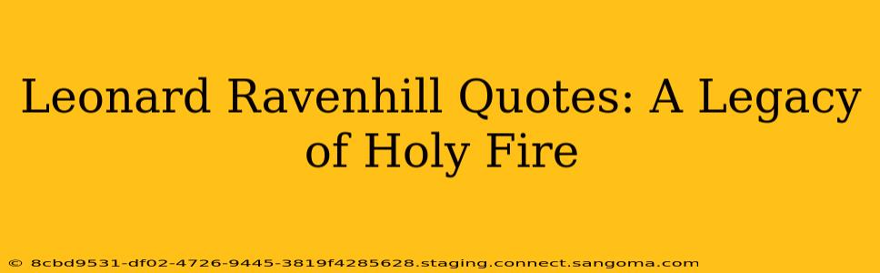 Leonard Ravenhill Quotes: A Legacy of Holy Fire