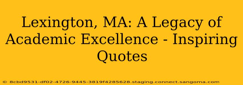 Lexington, MA: A Legacy of Academic Excellence - Inspiring Quotes