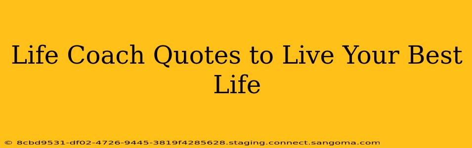 Life Coach Quotes to Live Your Best Life