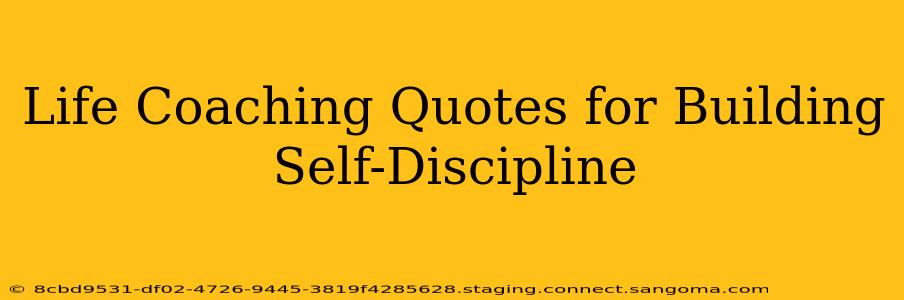 Life Coaching Quotes for Building Self-Discipline