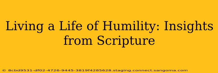 Living a Life of Humility: Insights from Scripture