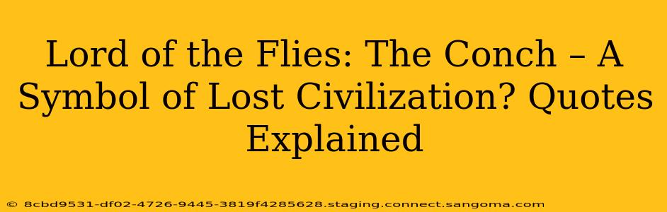 Lord of the Flies: The Conch – A Symbol of Lost Civilization? Quotes Explained