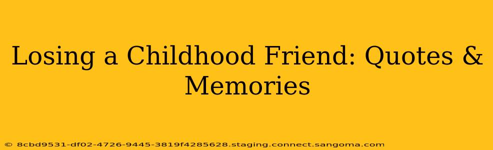 Losing a Childhood Friend: Quotes & Memories