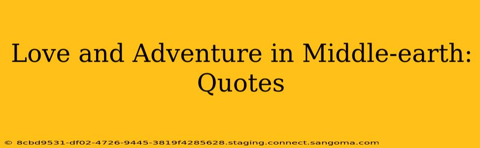 Love and Adventure in Middle-earth: Quotes