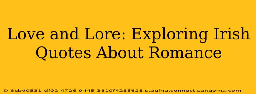 Love and Lore: Exploring Irish Quotes About Romance