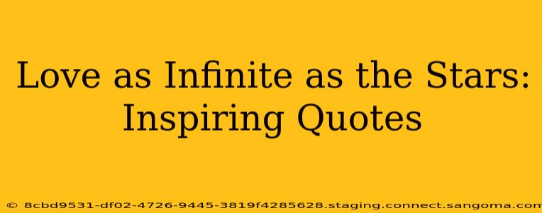 Love as Infinite as the Stars: Inspiring Quotes