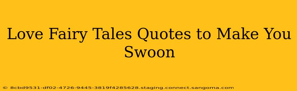 Love Fairy Tales Quotes to Make You Swoon