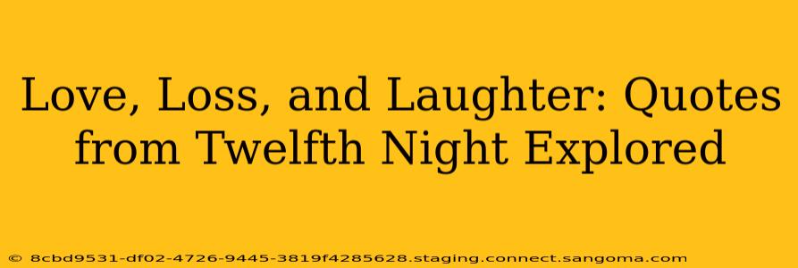 Love, Loss, and Laughter: Quotes from Twelfth Night Explored