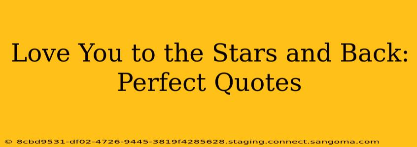 Love You to the Stars and Back: Perfect Quotes