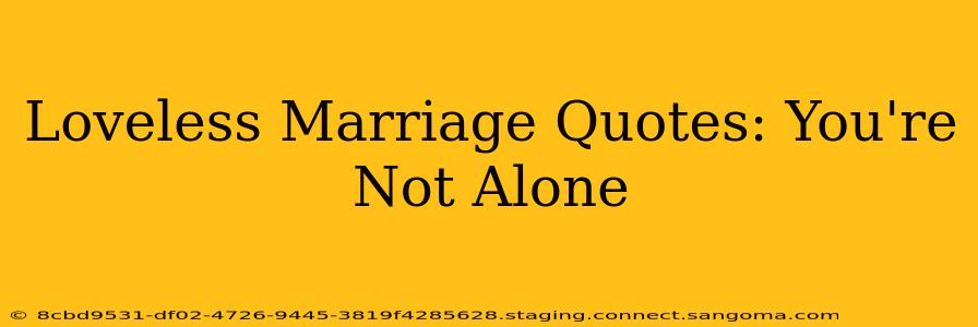 Loveless Marriage Quotes: You're Not Alone